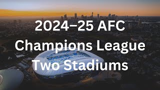 2024–25 AFC Champions League Two Stadiums [upl. by Sachiko]