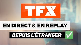 REGARDER TFX EN DIRECT À LÉTRANGER 🔴 VOIR TFX EN REPLAY HORS DE FRANCE 🔥👌 [upl. by Tacklind]