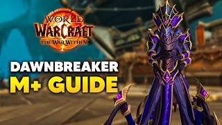 THE DAWNBREAKER Mythic Dungeon Guide  The War Within Season 1 [upl. by Zeus]