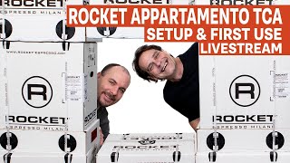 Rocket Appartamento TCA  Unboxing Startup amp First Use Livestream [upl. by Cerallua]