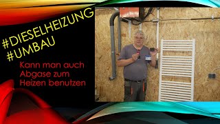 Dieselheizung Umbaukann man Abgase auch zum Heizen benutzen [upl. by Zamora450]