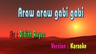 Araw araw gabi gabi Karaoke  Didith Reyes [upl. by Nisotawulo44]