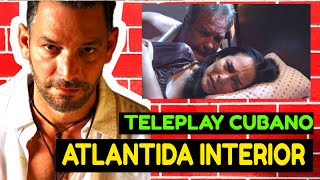 Teleplay Cubano ATLANTIDA INTERIOR 🎯 [upl. by Acie]