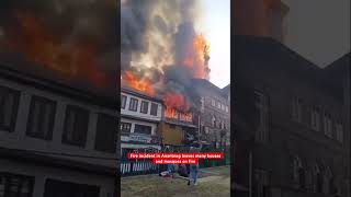 Fire incident in Anantnag leaves many houses and mosques on fire kashmir fire mosques anantnag [upl. by Crooks]