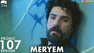 MERYEM  Episode 107 Promo  Turkish Drama  Furkan Andıç Ayça Ayşin  Urdu Dubbing  RO2Y [upl. by Ninetta]