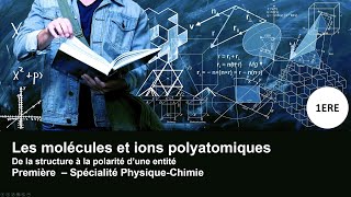 Molécules et ions polyatomiques  1ERE  Spé CHIMIE [upl. by Ydnec]