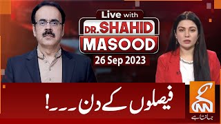 LIVE With Dr Shahid Masood  Decisions Day  26 SEP 2023  GNN [upl. by Anneiv482]