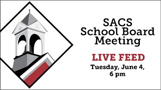 SACS School Board Meeting LIVE Feed June 4 2024 at 6 pm [upl. by Joleen924]