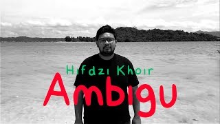 Hifdzikhoir  Ambigu Official Video Lyric [upl. by Eanil515]