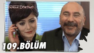 Yaprak Dökümü 109 Bölüm  Full Bölüm [upl. by Sliwa]