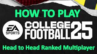 How To Play Online Head to Head Ranked Multiplayer In College Football 25 [upl. by Roseann]