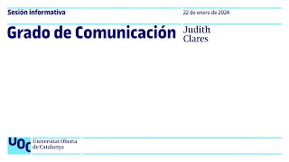 Grado de Comunicación UOC  Sesión Informativa [upl. by Odanref]