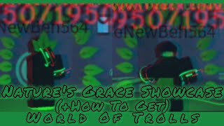 Natures Grace Showcase  How To Obtain  World Of TrollgeTrolls  Roblox [upl. by Joseito]