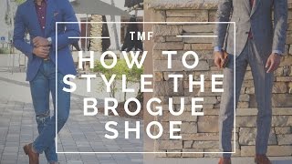 How to Style The Brogue Shoe  2 Looks  The History of The Brogue Design [upl. by Pastelki]