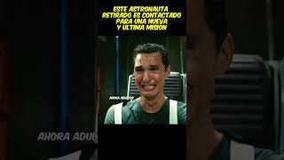 😱Este astronauta retirado es contactado para una nueva y última misión viral pelis resumen [upl. by Vaden]