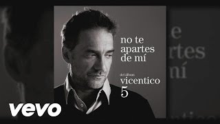 Vicentico  No Te Apartes de Mí Official Audio [upl. by Jerman216]