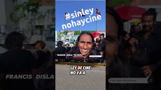 Sin Ley no hay Cine Francis Disla El Indio sinleynohaycine donforzani [upl. by Dasie]