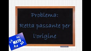 Problema retta passante per l origine [upl. by Enaitsirhc]