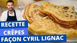 RECETTE CRÊPES  FAÇON CYRIL LIGNAC [upl. by Siver202]