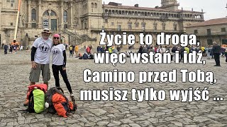 Życie to droga więc wstań i idź Camino przed Tobą musisz tylko wyjść camino szysz [upl. by Yroffej209]