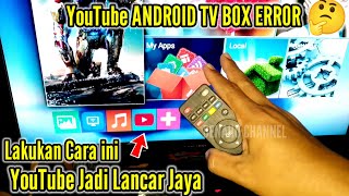 CARA MENGATASI YOUTUBE ERRORTIDAK BISA NONTON YOUTUBE DI ANDROID TV BOX⁉️ [upl. by Soulier]