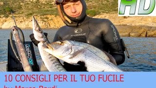 PESCA SUB 10 CONSIGLI PER IL TUO FUCILE [upl. by Adnirod]