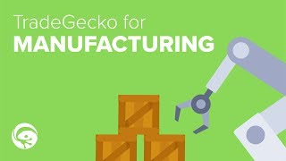 TradeGecko for Manufacturing Manage your Manufacturing Workflows [upl. by Lose]