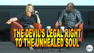 The Devils Legal Right To The Unhealed Soul  Katie Souza Joins Dr Francis Myles [upl. by Sheila]