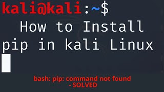 SOLVED 2021  How to install pip on Kali Linux  bash pip3 command not found [upl. by Gairc]