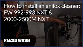 How to install an anilox cleaner FW 992993NXT amp 20002500NXT [upl. by Eerak]