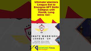 Ultimate Warriors League Set to Energize IIFT Delhi Campus sports delhi iift [upl. by Lacym]