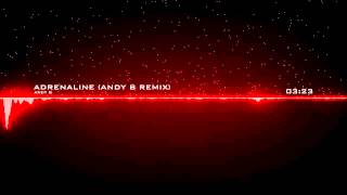 Adrenaline Andy B Remix [upl. by Ynna895]