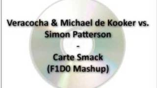 Veracocha amp Michael de Kooker vs Simon Patterson  Carte Smack F1D0 Mashup [upl. by Modesty]