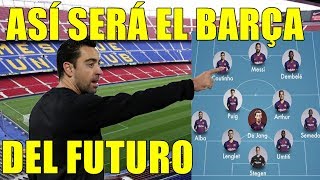 ¡ASÍ SERÁ EL BARÇA DEL FUTURO [upl. by Harahs398]