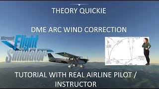 DME Arc Wind Correction  Theory Quickie  Microsoft Flight Sim  Real Airline Pilot  Instructor [upl. by Royce]