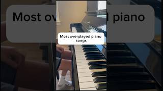 Most overplayed piano songs piano pianomusic music pianolessonsfunny [upl. by Ecyt737]