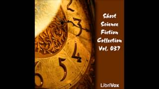 Short Science Fiction Collection 037 FULL Audiobook [upl. by Susanna]