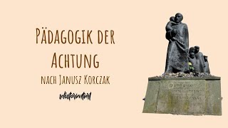 Pädagogik der Achtung nach Korczak einfach erklärt  Umsetzung  Kritik  Reformpädagogik Kind [upl. by Nonregla209]