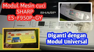 Cara pasang modul universal pada mesin cuci SHARP ESF950PGY [upl. by Nrev888]