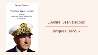 LAmiral Jean Decoux de Jacques Decoux  Éditions Soukha [upl. by Kuster]