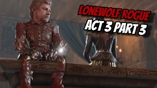 LONEWOLF Rogue Playthrough Act 3 Part 3 Finale  Baldurs Gate 3 [upl. by Eldon]