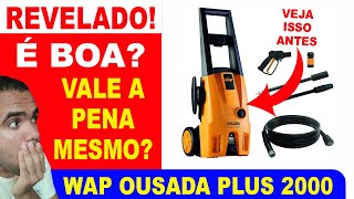 Wap Ousada Plus 2200 é boa Lavadora de Alta Pressão Wap é boa mesmo [upl. by Aoniak]