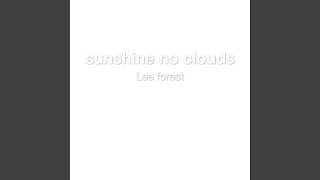 sunshine no clouds [upl. by Isle]