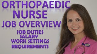 Orthopedic Nursing  Orthopaedic Nurse ONC Salary Job Duties Educational Requirements [upl. by Eilssel730]