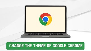 How to Change the Theme of Google Chrome StepbyStep Guide [upl. by Iliak]