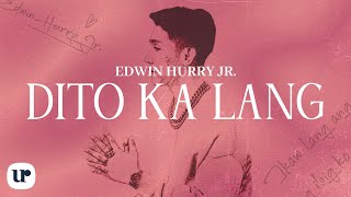 Edwin Hurry Jr  Dito Ka Lang Official Lyric Video [upl. by Sabella]