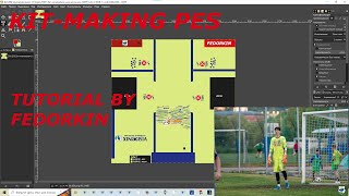 PES KIT MAKING TUTORIAL BY FEDORKIN [upl. by Allimrac]