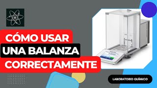 CÓMO USAR UNA BALANZA DE LABORATORIO CORRECTAMENTE [upl. by Blalock854]