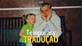 Eminem Skylar Grey  Temporary Tradução [upl. by Thorma]