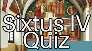 Test Your Knowledge Fascinating Facts About Pope Sixtus IV 🏛️ [upl. by Ainahpets]